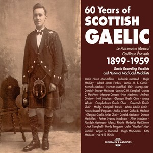 60 Years of Scottish Gaelic 1899-1959 (Le patrimoine musical gaélique écossais)