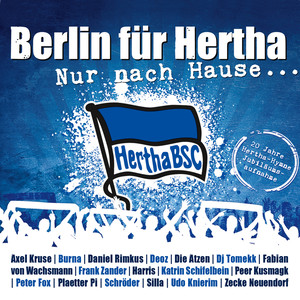 Nur nach Hause ... 20 Jahre Hertha BSC Hymne - Jubiläumsaufnahme