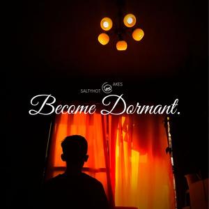 Become Dormant.