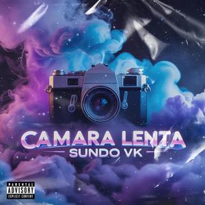 Camara Lenta (Explicit)