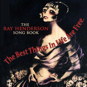 The Best Things In Life Are Free - The Ray Henderson Songbook