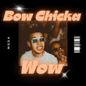 Bow Chicka Wow (Explicit)