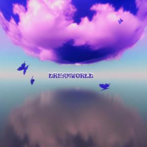 DREAMWORLD (Explicit)
