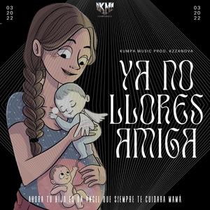 Ya no llores amiga (Explicit)