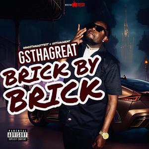 Brick By Brick (feat. GsThaGreat) (Explicit)