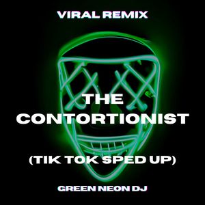 THE CONTORTIONIST (Tik Tok Sped Up Best Part) (Remix)