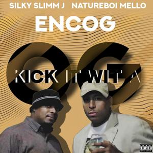 ENCOG, "Kick It Wit A OG" (Explicit)