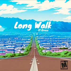 Long Walk (feat. gross) [Explicit]