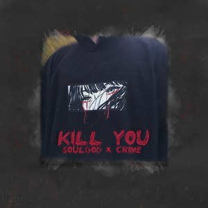 Kill You