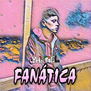 FANÁTICA (Explicit)