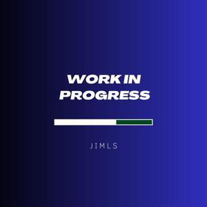 Work In Progress