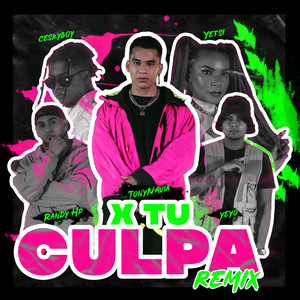 X Tu Culpa(feat. Yetsy, Randy HP, Yeyo & Ceskyboy) (Remix)