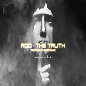 The Truth (Toothache RGG Mix) [Explicit]