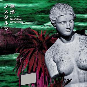 Nostalgia Inmaterial 無形 (Explicit)