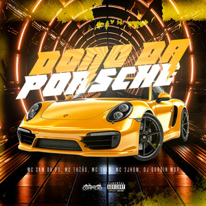 Dono da Porsche (Explicit)