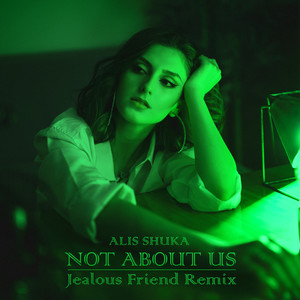 Not About Us (Jealous Friend Remix)