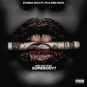 Are You That Somebody (feat. AintDat3zy & Wes Mayo) (Explicit)