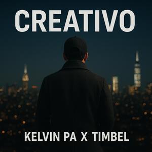 Kelvin Pa - Creativo (feat. Timbel)