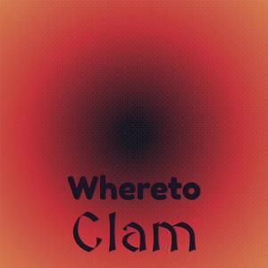 Whereto Clam