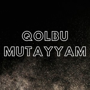 QOLBU MUTAYYAM