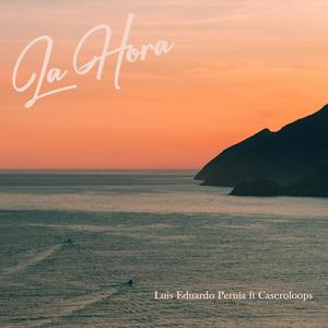 La Hora (feat. Caseroloops)