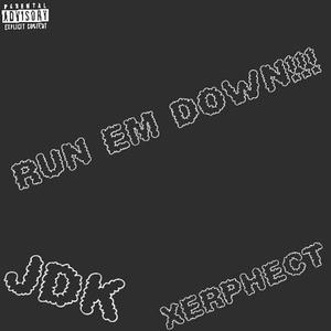 RUN EM DOWN!!! (feat. JDK) (Explicit)