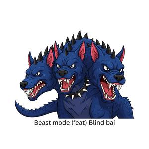 Beast mode (feat. Blind bai) (Explicit)