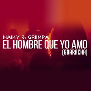 El Hombre Que Yo Amo (feat. Griimpa)