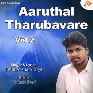 Aaruthal Tharubavare Vol. 2