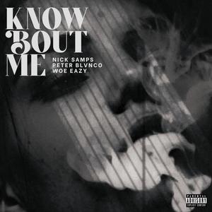 Know Bout Me (feat. Woe Eazy) [Explicit]