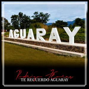 Te recuerdo Aguaray