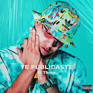 Te Publicaste (Explicit)