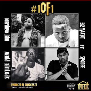 1of1 (feat. Dirt Ogunjobi, 32 Yacht, Spotlife Phew & Spodee) [Explicit]