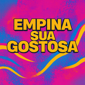 Empina Sua Gostosa (Explicit)