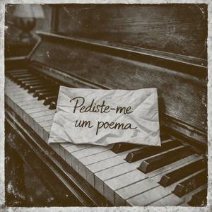 Pediste-me um poema