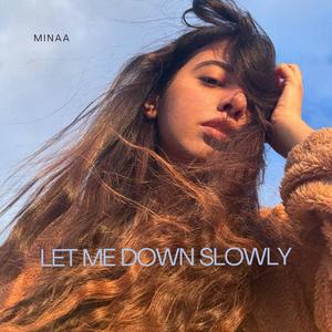 Let me down slowly (Explicit)