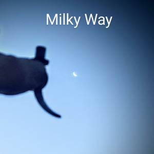 Milky Way (Explicit)