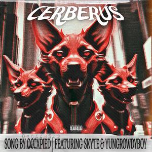 CERBERUS! (feat. Skyte & YungRowdyBoy) (Explicit)