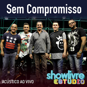 Sem Compromisso no Estúdio Showlivre (Acústico ao Vivo)