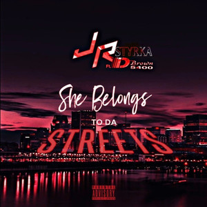 She Belong to da Streets (Explicit)