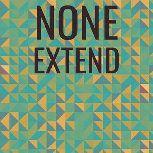 None Extend