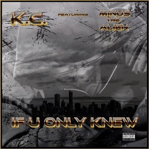 If U Only Knew(feat. Minus the Alien) (Explicit)