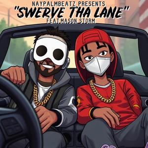 SWERVE THA LANE (feat. MASON STORM) (Explicit)