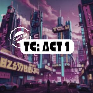 TC: Act 1