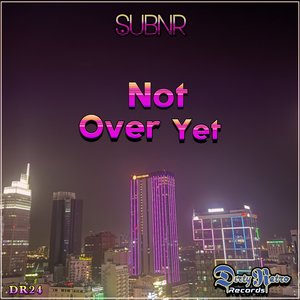 Not Over Yet (Deep Mix)