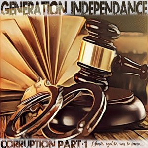 Génération indépendance présente "Corruption" Pt.1 (Explicit)