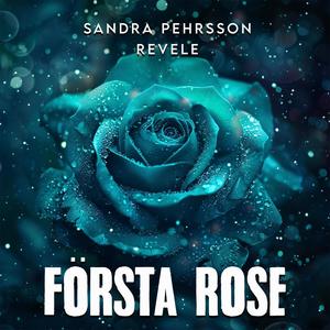 Första Rose (feat. Sandra Pehrsson)