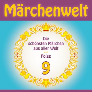 Märchenwelt - Die schönsten Märchen aus aller Welt. Folge 9 (Weltmärchen aus der Türkei, Deutschland, Italien, China, Dänemark, Frankreich und Indien!)