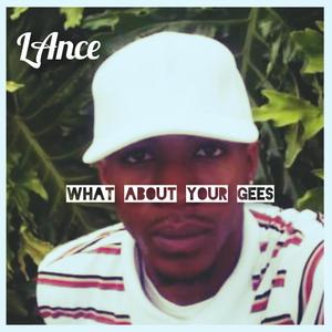 Lance "What About Your Gees" (feat. Lady Streetz & Coffie) [Explicit]