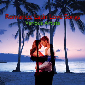 Romance: Latin Love Songs